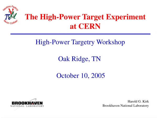 The High-Power Target Experiment  at CERN