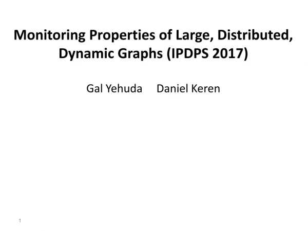 Monitoring Properties of Large, Distributed, Dynamic Graphs (IPDPS 2017)