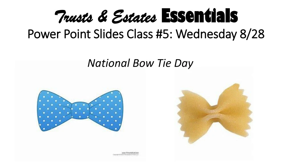 trusts estates essentials power point slides class 5 wednesday 8 28