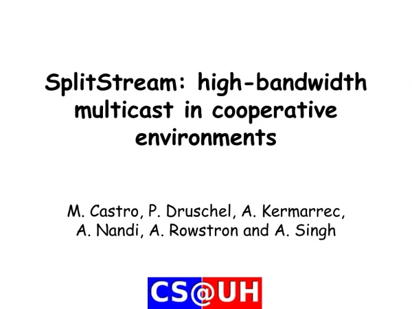 SplitStream: high-bandwidth multicast in cooperative environments