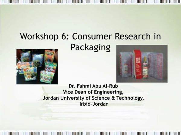 Workshop 6: Consumer Research in Packaging