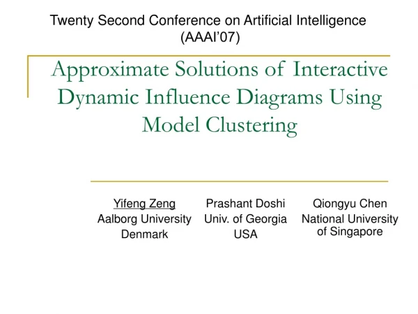 Approximate Solutions of Interactive Dynamic Influence Diagrams Using Model Clustering