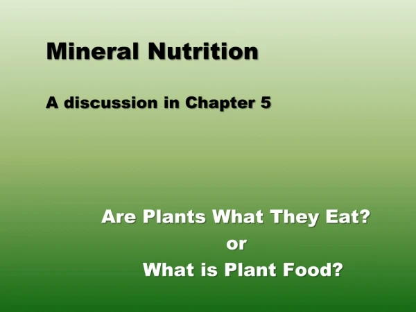 Mineral Nutrition A discussion in Chapter 5