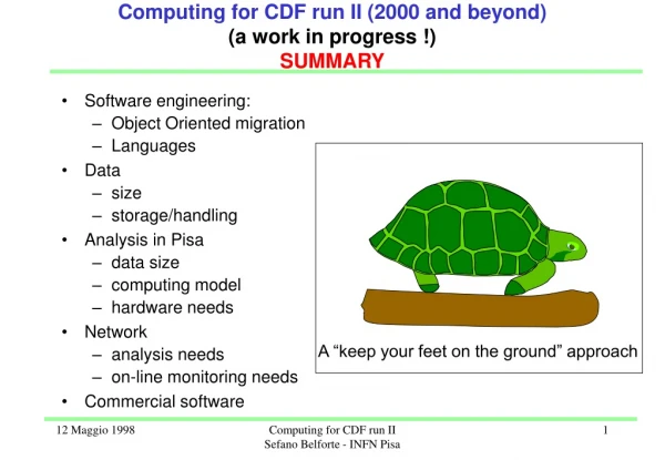 Computing for CDF run II (2000 and beyond) (a work in progress !) SUMMARY