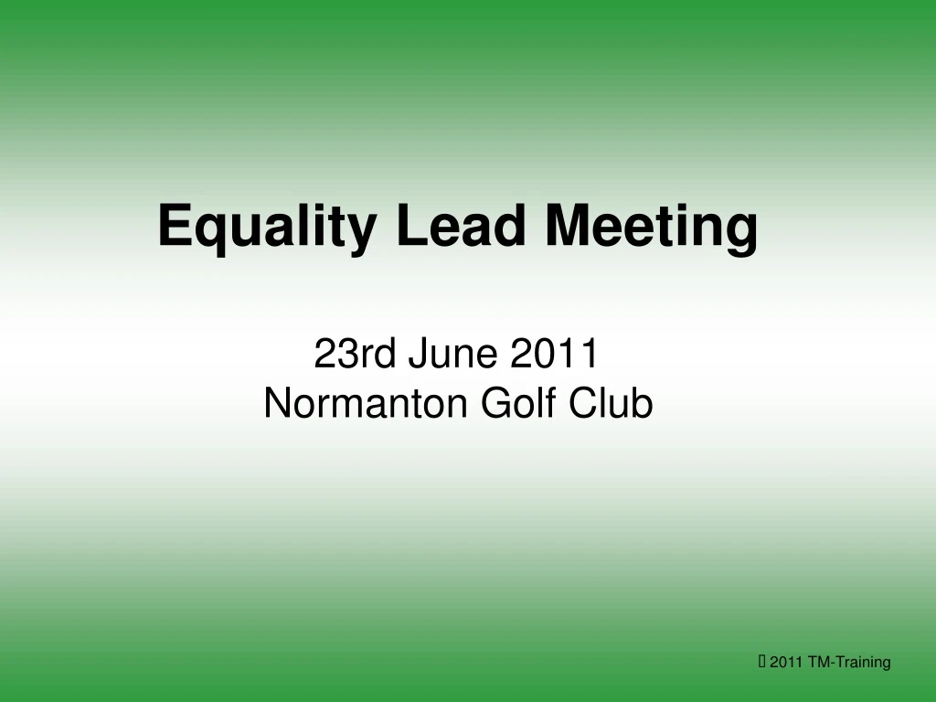 equality lead meeting 23rd june 2011 normanton golf club