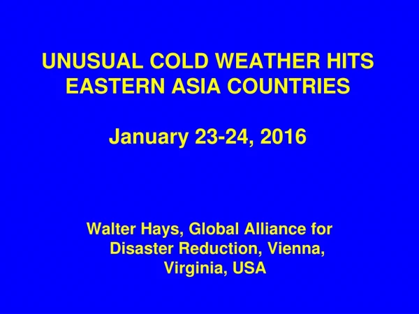 UNUSUAL COLD WEATHER HITS EASTERN ASIA COUNTRIES January 23-24, 2016
