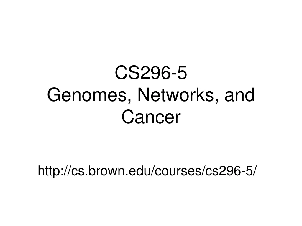 cs296 5 genomes networks and cancer