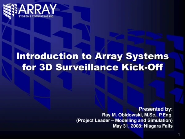Introduction to Array Systems for 3D Surveillance Kick-Off