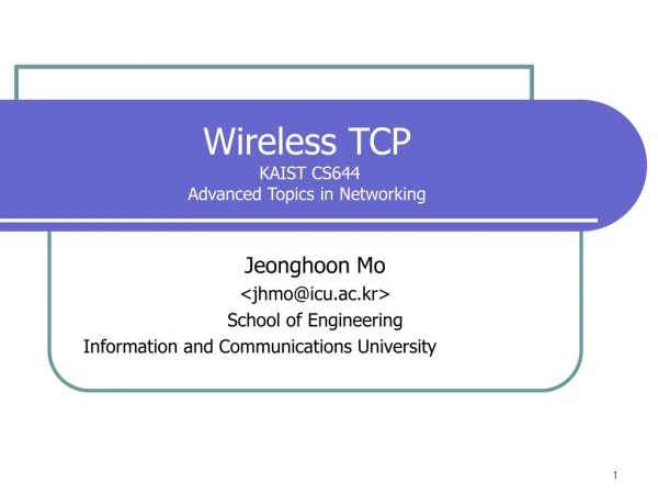 Wireless TCP  KAIST CS644 Advanced Topics in Networking