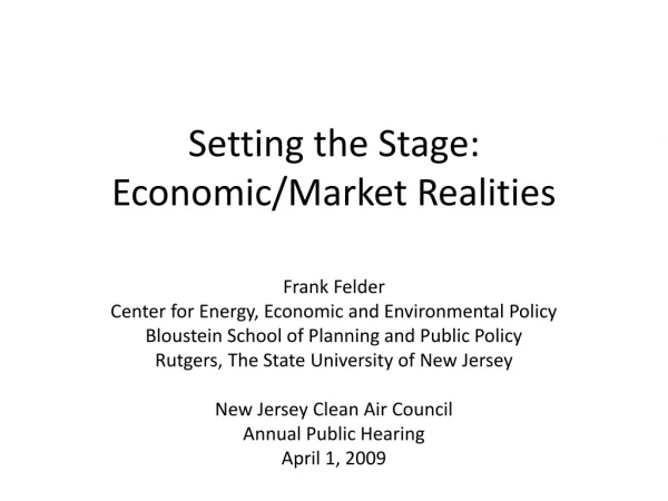 Setting the Stage:  Economic/Market Realities