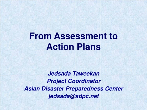From Assessment to  Action Plans