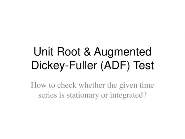 Unit Root &amp; Augmented Dickey-Fuller (ADF) Test