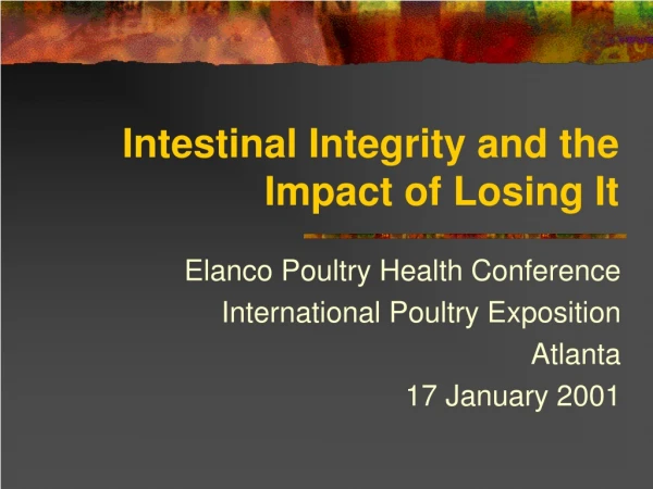 Intestinal Integrity and the Impact of Losing It
