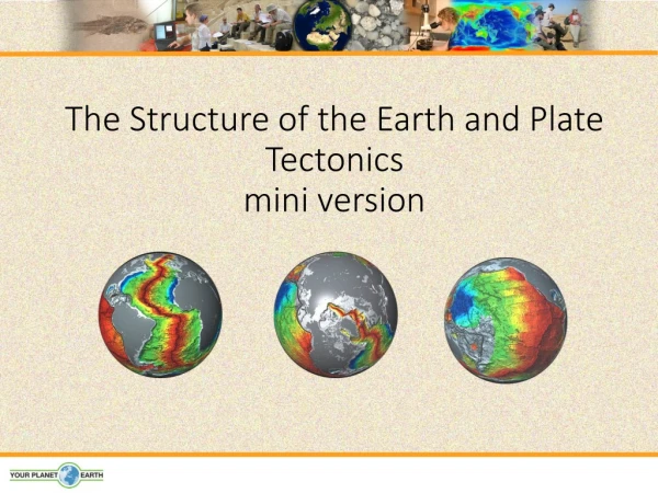The Structure of the Earth and Plate Tectonics mini version