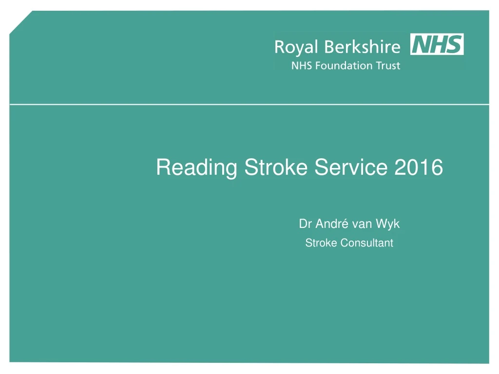 reading stroke service 2016 dr andr van wyk stroke consultant