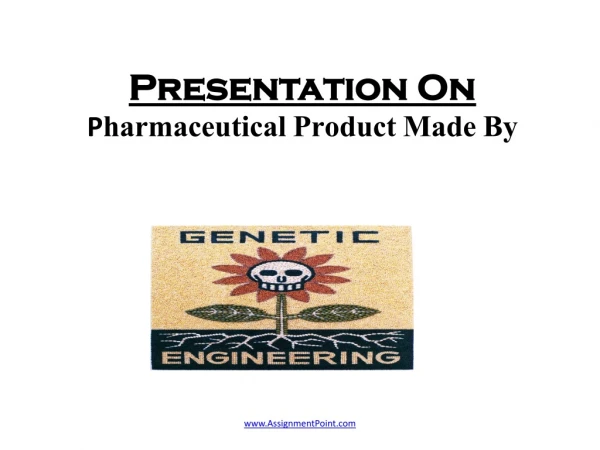 Presentation On  P harmaceutical Product Made By