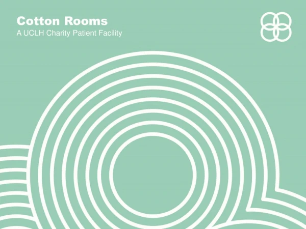 Cotton Rooms A UCLH Charity Patient Facility