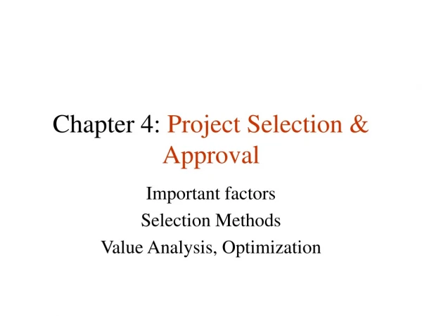 Chapter 4:  Project Selection &amp; Approval