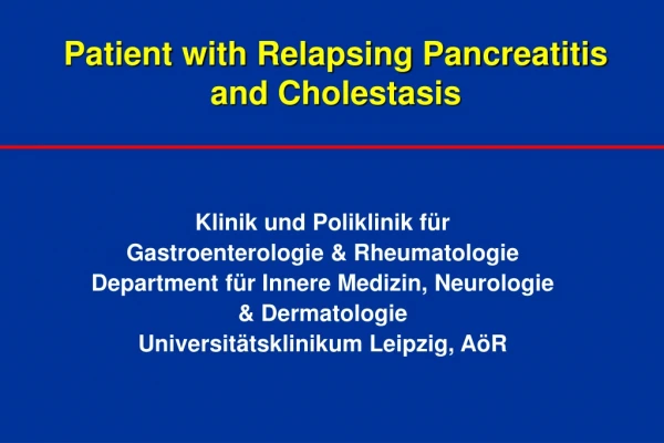 Patient with Relapsing Pancreatitis and Cholestasis