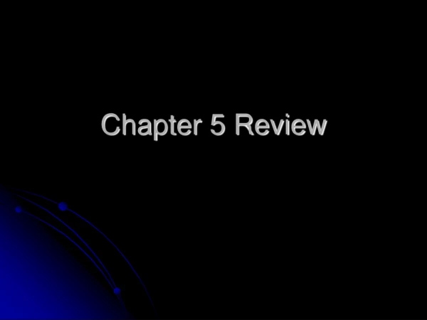 Chapter 5 Review