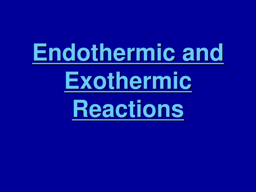 endothermic and exothermic reactions