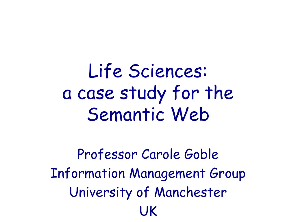 life sciences a case study for the semantic web