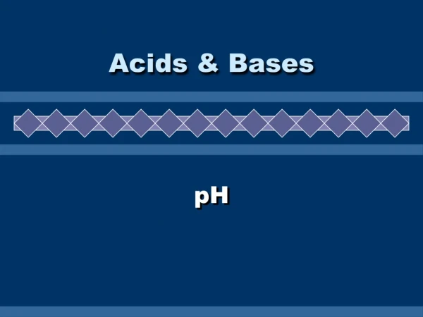 Acids  &amp; Bases