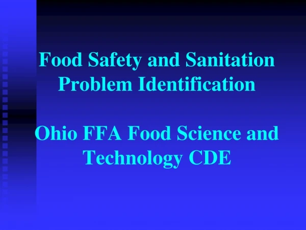 Food Safety and Sanitation Problem Identification Ohio FFA Food Science and Technology CDE