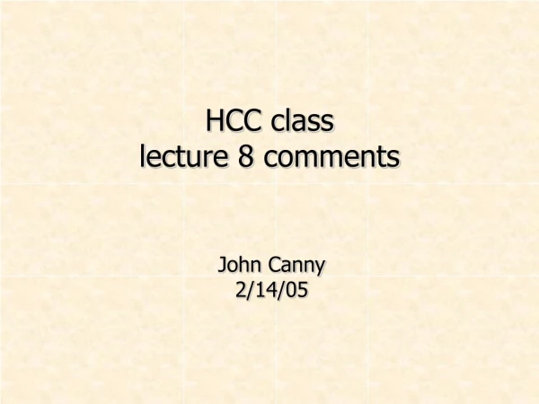 HCC class lecture 8 comments