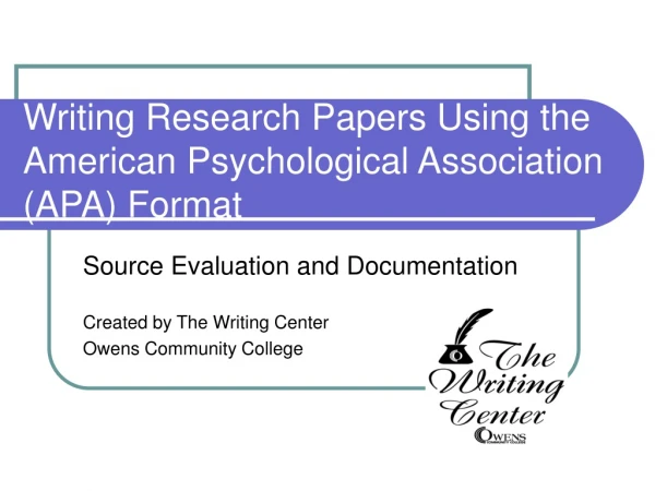 Writing Research Papers Using the American Psychological Association (APA) Format