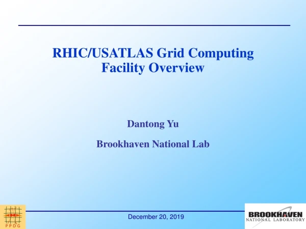 RHIC/USATLAS Grid Computing  Facility Overview