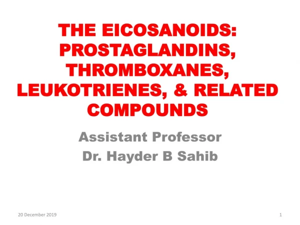 THE EICOSANOIDS: PROSTAGLANDINS, THROMBOXANES, LEUKOTRIENES, &amp; RELATED COMPOUNDS