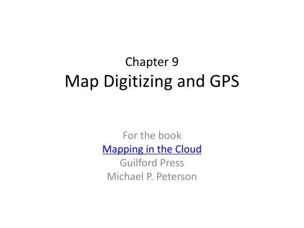 Chapter 9 Map Digitizing and GPS