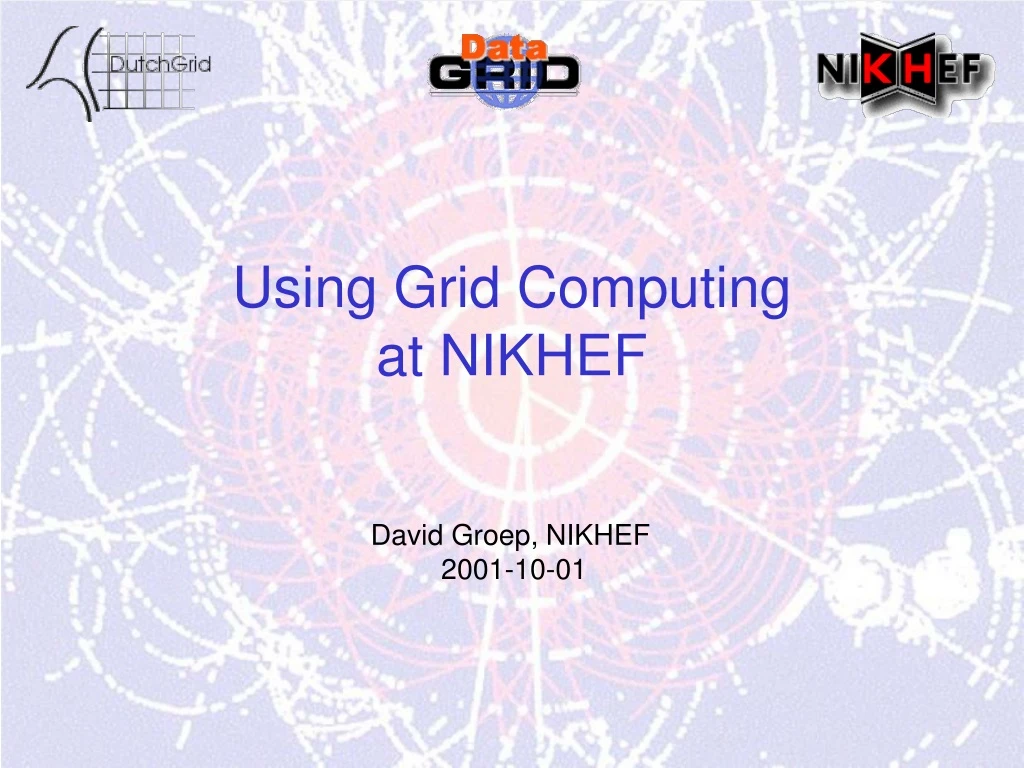 using grid computing at nikhef