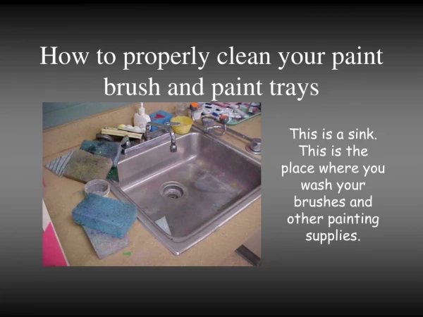 How to properly clean your paint brush and paint trays