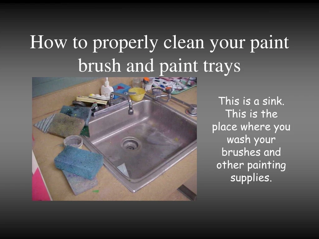 how to properly clean your paint brush and paint