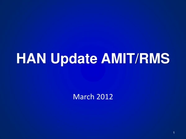 HAN Update AMIT/RMS