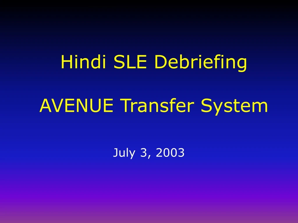 hindi sle debriefing avenue transfer system