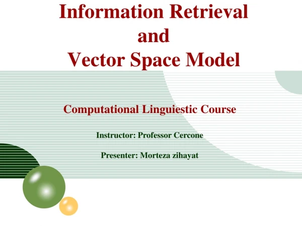 Computational  Linguiestic  Course Instructor : Professor  Cercone Presenter :  Morteza zihayat