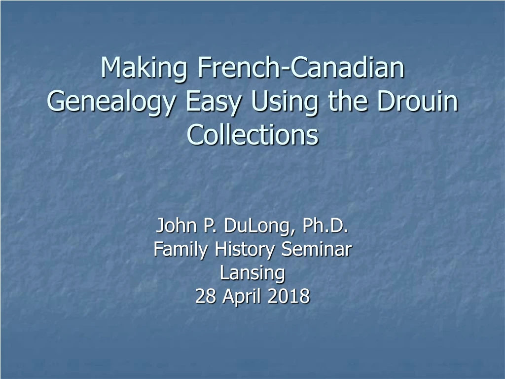 making french canadian genealogy easy using the drouin collections