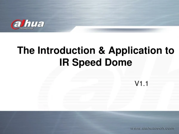 The Introduction &amp; Application to  IR Speed D ome