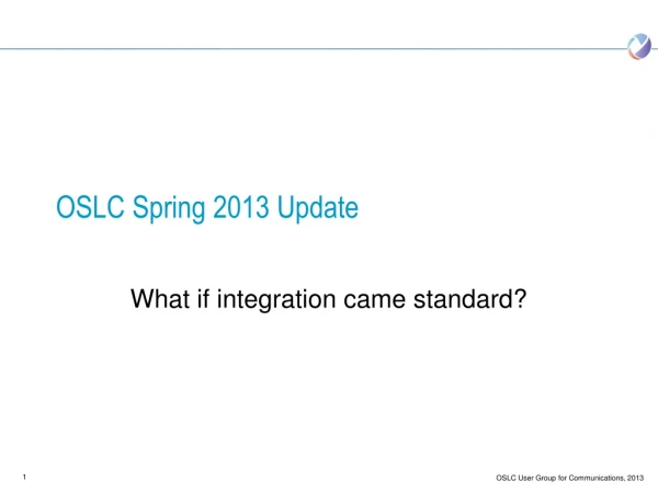 OSLC Spring  2013  Update