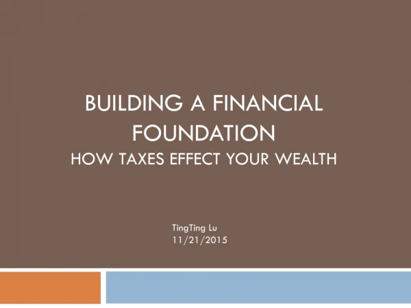 Building a financial foundation  how taxes effect your wealth