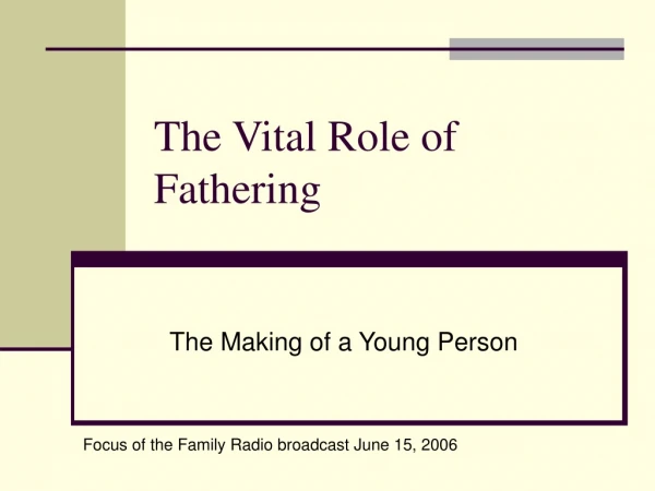 The Vital Role of Fathering