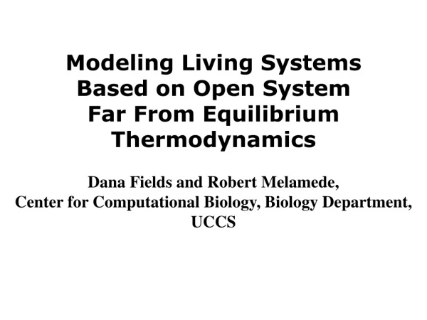 Modeling Living Systems  Based on Open System  Far From Equilibrium Thermodynamics