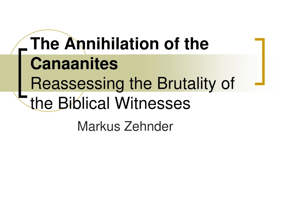 the annihilation of the canaanites reassessing the brutality of the biblical witnesses