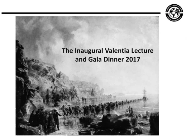 The Inaugural Valentia Lecture and Gala Dinner 2017