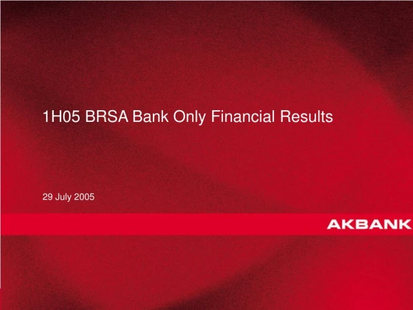 1 H 05  BRSA Bank Only  Financial  R esults