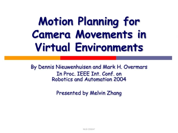 Motion Planning for  Camera Movements in  Virtual Environments