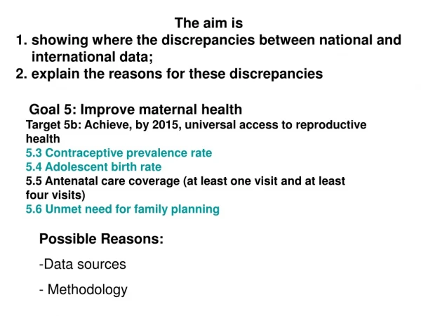 The  aim  is showing where the discrepancies between  national  and   international data;